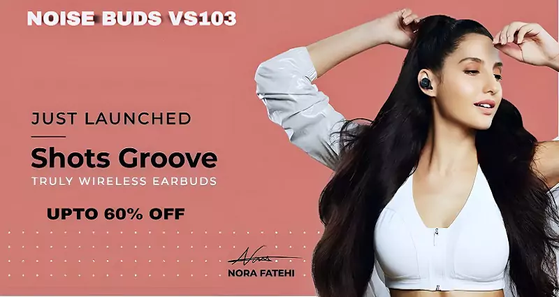 noise buds vs103 earbuds banner nora fatehi zopic 3839
